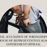 Official Accusation of Wrongdoings by the House of Representatives Against a Government Official