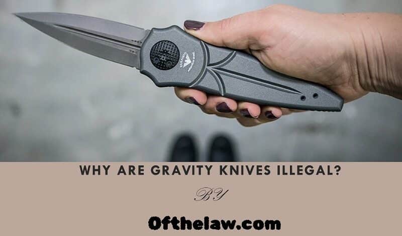 Why Are Gravity Knives Illegal