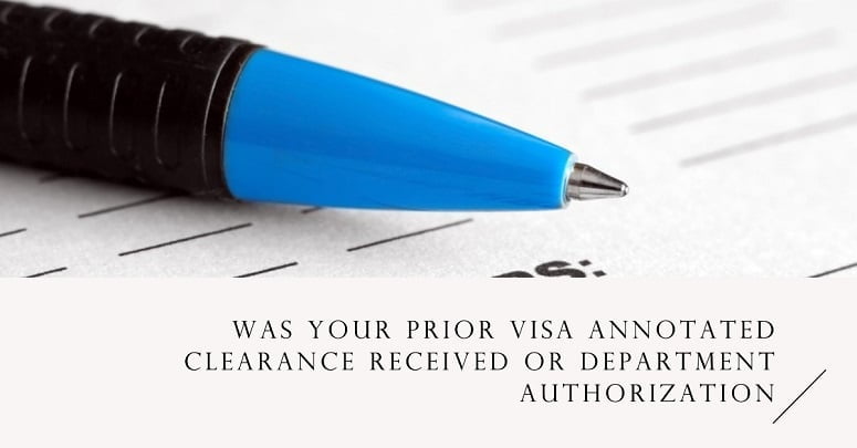 Was your prior visa annotated clearance received or department authorization