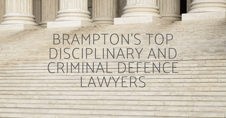 Best Disciplinary Lawyers and Criminal Defence Services Brampton