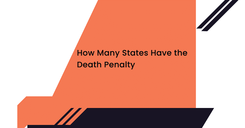 How Many States Have the Death Penalty