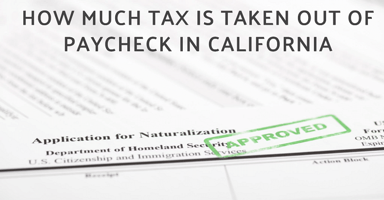 How Much Tax Is Taken Out of Paycheck in California