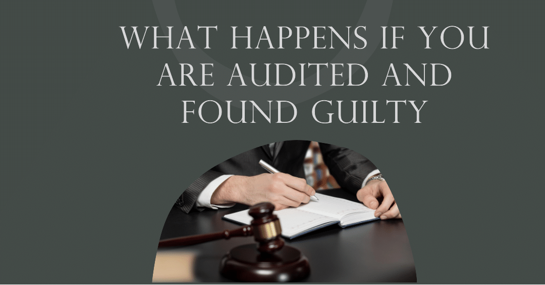 Remove term: What Happens If You Are Audited and Found Guilty What Happens If You Are Audited and Found Guilty